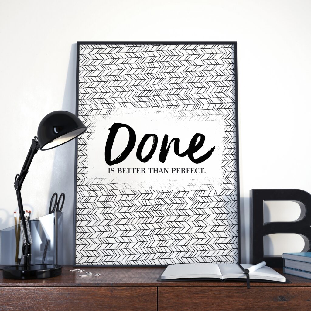 “Done is better than perfect” (Poster 30 x 40 cm)